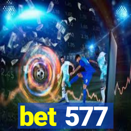 bet 577